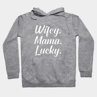 Wifey Mama lucky Hoodie